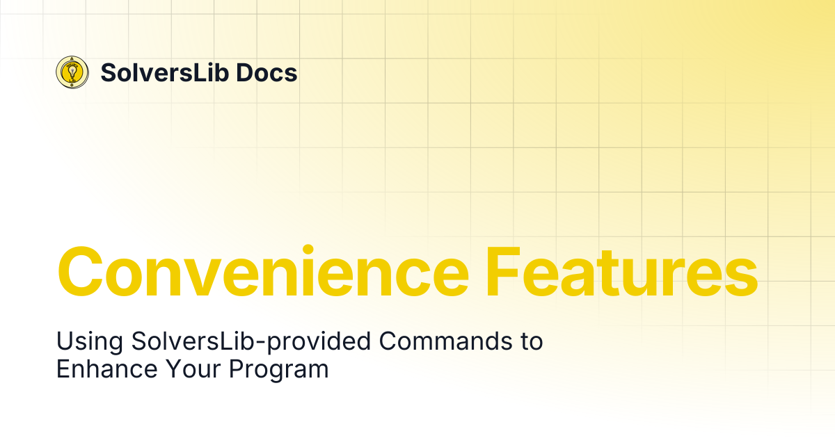 Convenience Features | SolversLib Docs